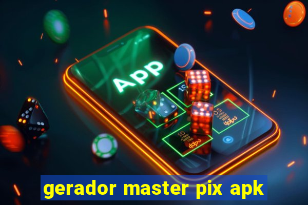 gerador master pix apk